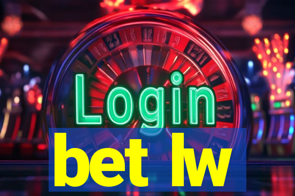 bet lw